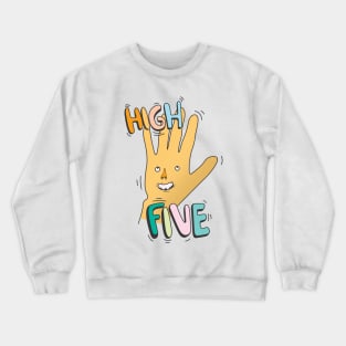 High five Crewneck Sweatshirt